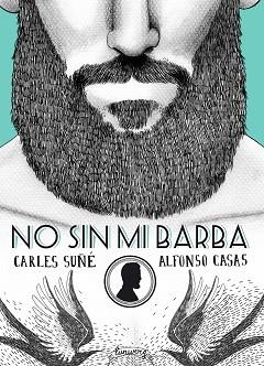 NO SIN MI BARBA | 9788416177554 | SUÑE,CARLES CASAS,ALFONSO