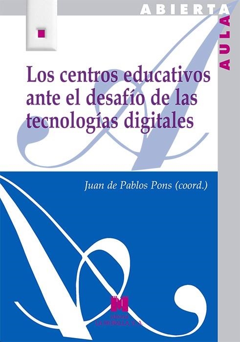 CENTROS EDUCATIVOS ANTE EL DESAFIO DE LAS TECNOLOGIAS DIGITALES | 9788471338174 | PABLOS PONS,JUAN DE