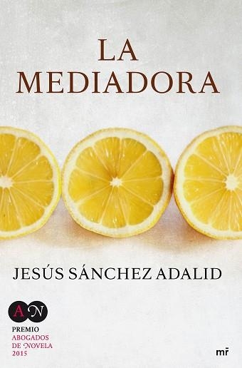 MEDIADORA PREMIO ABOGADOS DE NOVELA 2015 | 9788427041615 | SANCHEZ ADALID,JESUS