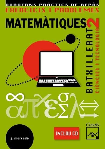 EXERCICIS I PROBLEMES MATEMATIQUES 2 BAT CIENCIES I TECNOLOGIA | 9788421840429 | MERCADE,JOAN