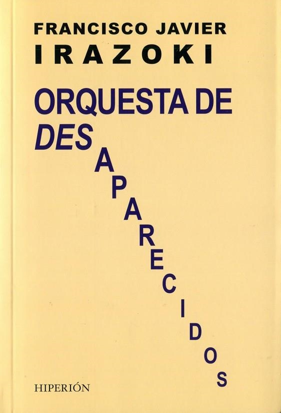 ORQUESTA DE DESAPARECIDOS | 9788490020609 | IRAZOKI,FRANCISCO JAVIER