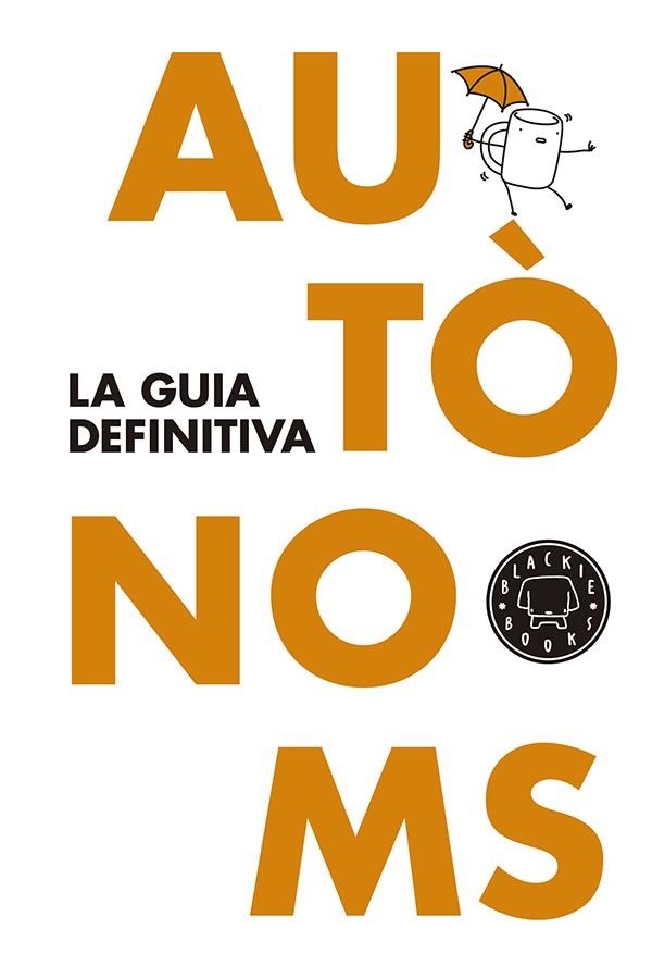 AUTONOMS. LA GUIA DEFINITIVA (EDICIO ESPECIAL CATALUNYA) | 9788416290062