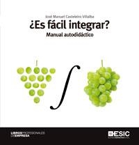 ES FACIL INTEGRAR? MANUAL AUTODIDACTICO | 9788473568432 | CASTELEIRO,JOSE MANUEL