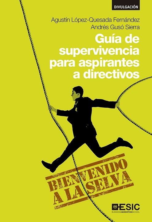 GUIA DE SUPERVIVENCIA PARA ASPIRANTES A DIRECTIVOS | 9788415986942 | LOPEZ-QUESADA,AGUSTIN GUSO SIERRA,ANDRES