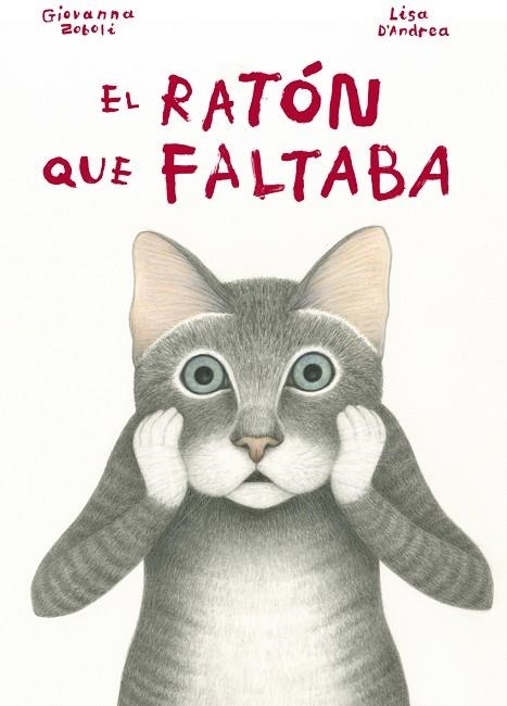 RATON QUE FALTABA | 9788494407642 | ZOBOLI,GIOVANNA D,ANDREA,LISA