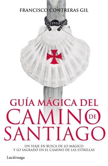 GUIA MAGICA DEL CAMINO DE SANTIAGO | 9788415864820 | CONTRERAS GIL,FRANCISCO