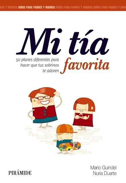 MI TIA FAVORITA. 50 PLANES PARA HACER QUE TUS SOBRINOS TE ADOREN | 9788436833577 | GUINDEL,MARIO DUARTE,NURIA