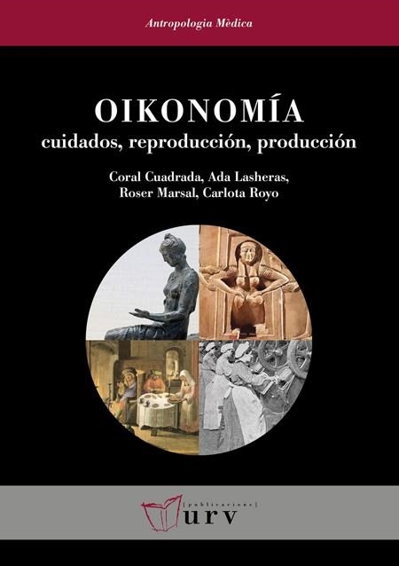 OIKONOMIA. CUIDADOS, REPRODUCCION, PRODUCCION | 9788484243755 | CUADRADA,CORAL LASHERAS,ADA MARSAL,ROSER ROYO,CARLOTA