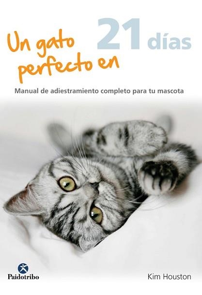 UN GATO PERFECTO EN 21 DIAS | 9788499105772 | HOUSTON,KIM