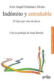 INDOMITO Y ENTRAÑABLE. EL HIJO QUE VINO DE FUERA | 9788497845458 | GIMENEZ ALVIRA,JOSE ANGEL