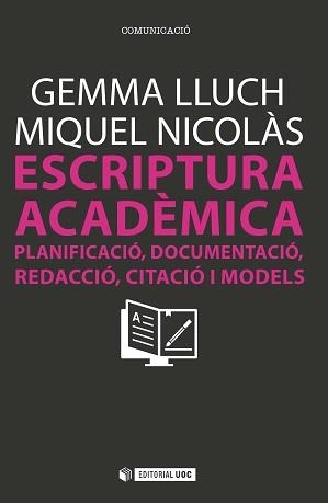 ESCRIPTURA ACADEMICA. PLANIFICACIÓ, DOCUMENTACIÓ, REDACCIÓ, CITACIÓ I MODELS | 9788490644430 | LLUCH,GEMMA NICOLAS,MIQUEL