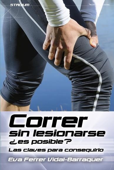 CORRER SIN LESIONARSE. ¿ES POSIBLE?. LAS CLAVES PARA CONSEGUIRLO | 9788416012558 | FERRER VIDAL-BARRAQUER,EVA