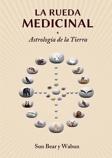 RUEDA MEDICINAL. ASTROLOGIA DE LA TIERRA | 9788416033195 | BEAR,SUN