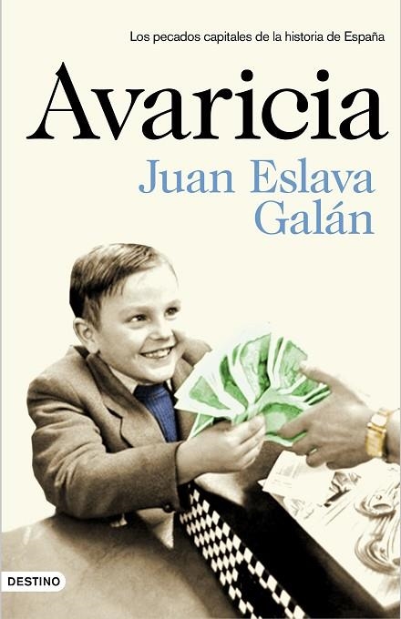 AVARICIA LOS PECADOS CAPITALES DE LA HISTORIA DE ESPAÑA | 9788423350032 | ESLAVA GALAN,JUAN