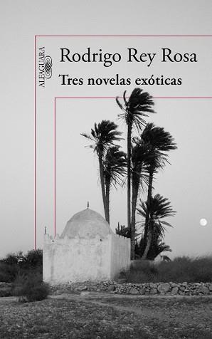 TRES NOVELAS EXOTICAS | 9788420410876 | REY ROSA,RODRIGO