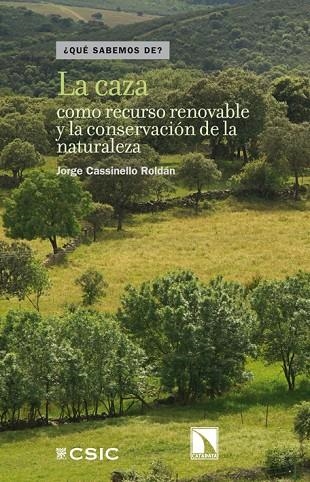 CAZA COMO RECURSO RENOVABLE Y LA CONSERVACIÓN DE LA NATURALEZA | 9788483198681 | CASSINELLO ROLDAN,JORGE