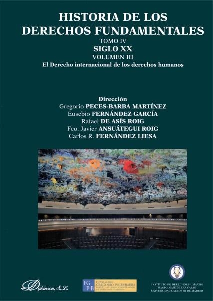 HISTORIA DE LOS DERECHOS FUNDAMENTALES. TOMO 4. SIGLO XX. VOLUMEN 3 EL DERECHO INTERNACIONAL DE LOS DERECHOS HUMANOS. LIBRO 1. EL RECONOCIMIENTO UNIVE | 9788490313817 | ANSUATEGUI ROIG,FCO JAVIE