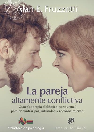 PAREJA ALTAMENTE CONFLICTIVA, GUIA DE TERAPIA DIALECTICO-CONDUCTUAL..... | 9788433028044 | FRUZZETTI,ALAN E.