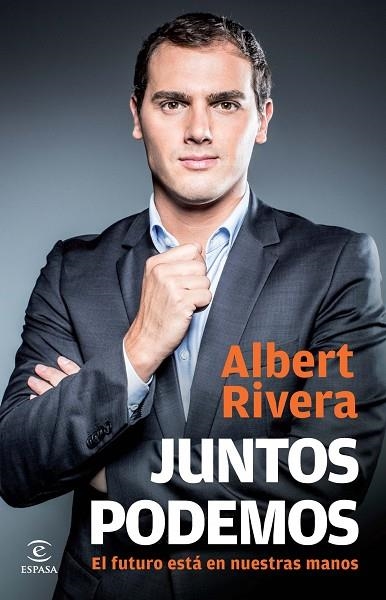 JUNTOS PODEMOS. EL FUTURO ESTA EN NUESTRAS MANOS | 9788467040487 | RIVERA,ALBERT