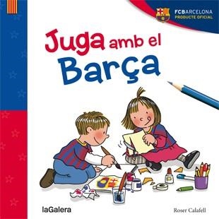 JUGA AMB EL BARÇA | 9788424656812 | CALAFELL,ROSER