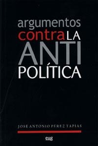 ARGUMENTOS CONTRA LA ANTIPOLITICA | 9788433848451 | PEREZ TAPIAS,JOSE A.