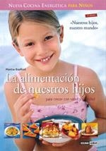 ALIMENTACION DE NUESTROS HIJOS PARA CRECER CON SALUD Y VITALIDAD | 9788475565194 | BRADFORD,MONTSE