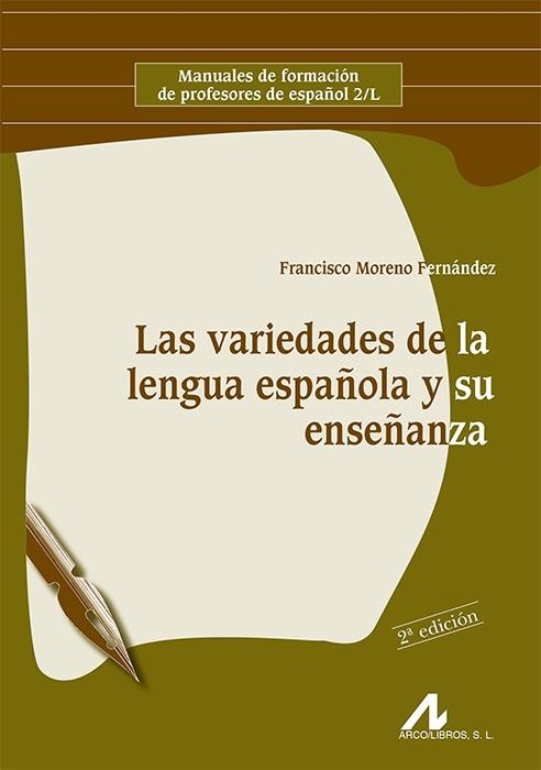 VARIEDADES DE LA LENGUA ESPAÑOLA Y SU ENSEÑANZA | 9788476358023 | MORENO FERNANDEZ,FRANCISCO