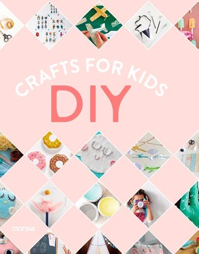 CRAFTS FOR KIDS DIY | 9788416500109 | INSTITUTO MONSA DE EDICIONES, S.A.