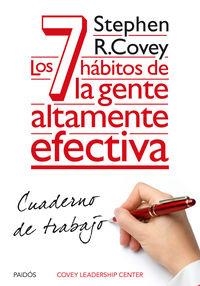 7 HABITOS DE LA GENTE ALTAMENTE EFECTIVA. CUADERNO DE TRABAJO | 9788449330490 | COVEY,STEPHEN R.