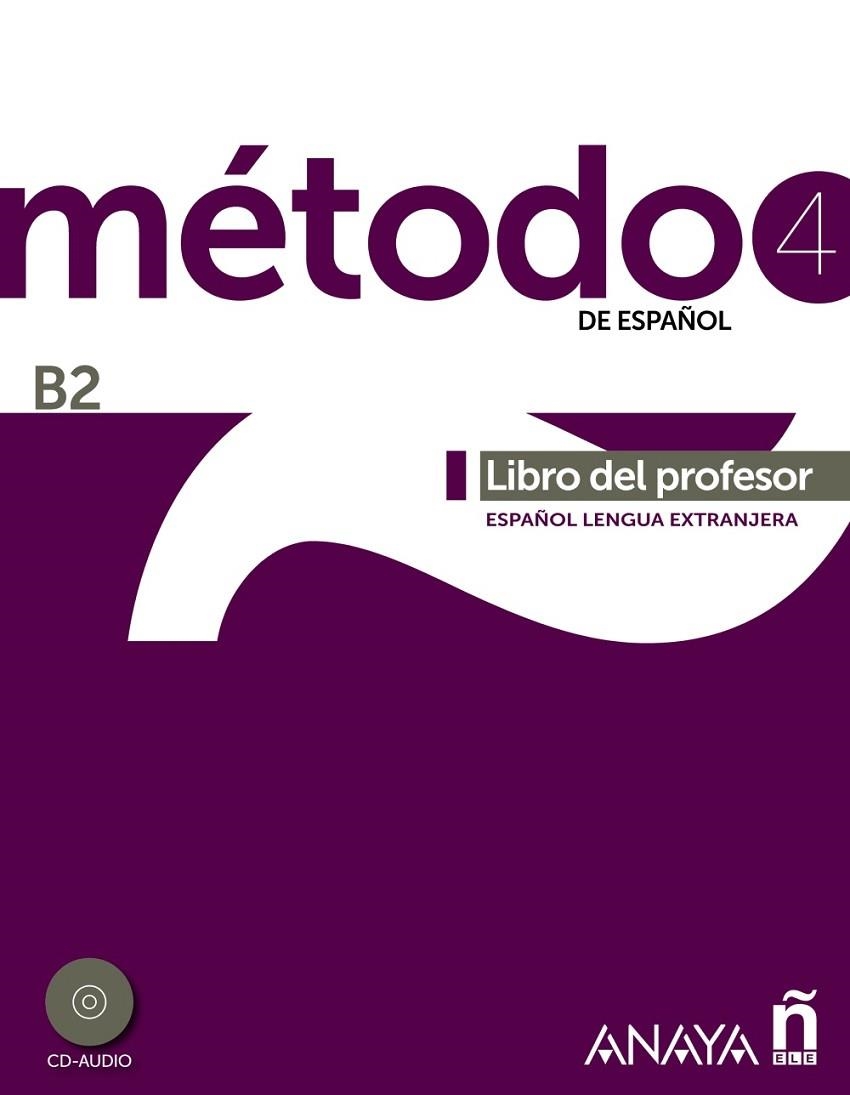 METODO 4 DE ESPAÑOL. LIBRO DEL PROFESOR. ESPAÑOL LENGUA EXTRANJERA | 9788467830453 | PELÁEZ SANTAMARÍA, SALVADOR/ESTEBA RAMOS, DIANA/ZAYAS LÓPEZ, PURIFICACIÓN/MIRANDA PAREDES, FRANCISCA