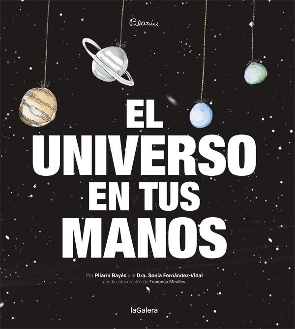 UNIVERSO EN TUS MANOS | 9788424653422 | BAYES,PILARIN FERNANDEZ-VIDAL,SONIA