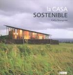 CASA SOSTENIBLE. GUIA IMPRESCINDIBLE PARA CONSTRUIR, REFORMAR Y DECORAR SU CASA DE FORMA ECOLOGICA | 9788475565842 | STRONGMAN,CATHY