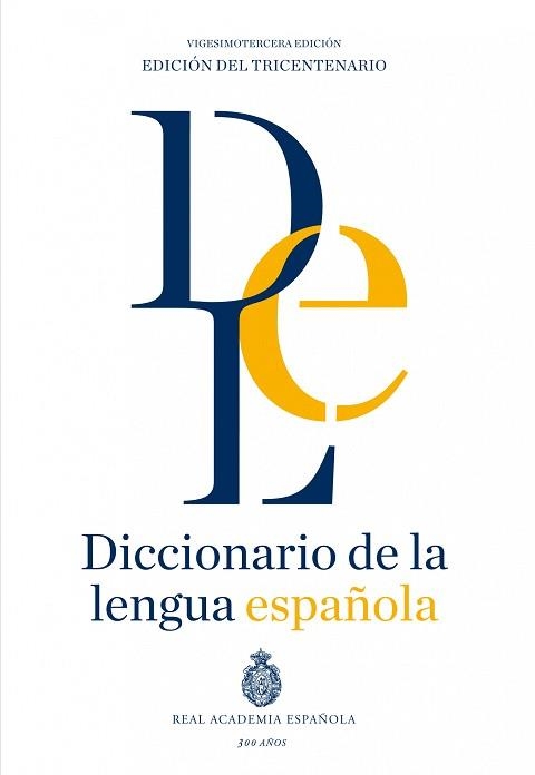 DICCIONARIO DE LA LENGUA ESPAÑOLA EDICION DEL TRICENTENARIO | 9788467041897