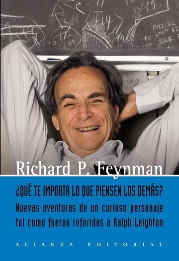 QUE TE IMPORTA LO QUE PIENSEN LOS DEMAS? NUEVAS AVENTURAS DE UN CURIOSO PERSONAJE TAL COMO FUERON REFERIDAS A RALPH LEIGHTON | 9788420651934 | FEYNMAN,RICHARD P.