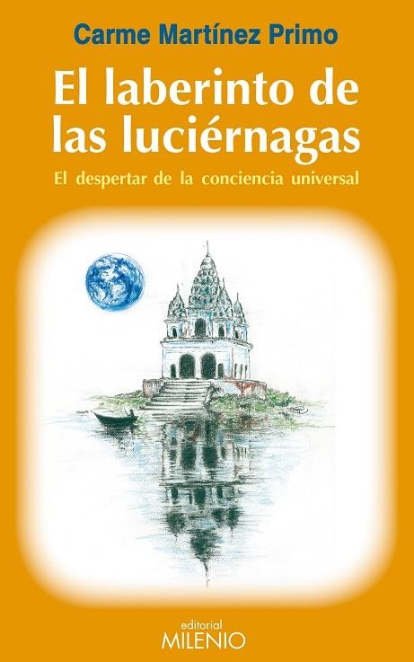 LABERINTO DE LAS LUCIERNAGAS EL DESPERTAR DE LA CONCIENCIA UNIVERSAL | 9788497433792 | MARTINEZ PRIMO,CARME