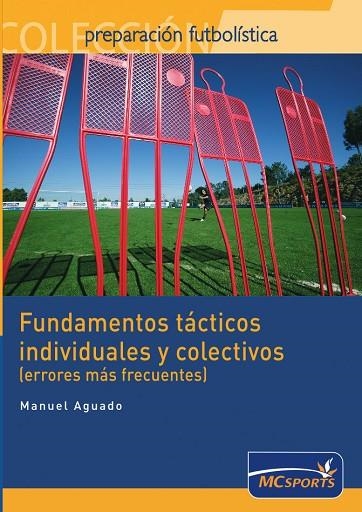 FUNDAMENTOS TACTICOS INDIVIDUALES Y COLECTIVOS (ERRORES MAS FRECUENTES) | 9788461109357 | AGUADO,MANUEL