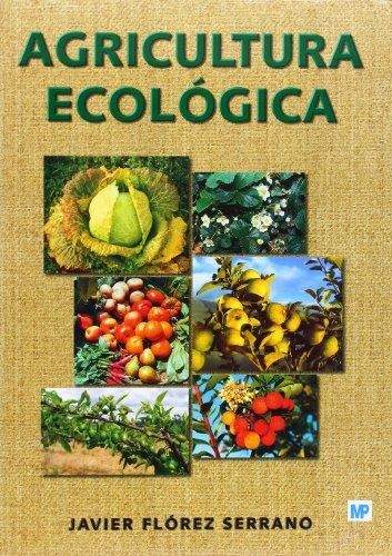 AGRICULTURA ECOLOGICA. MANUAL Y GUIA DIDACTICA | 9788484763147 | FLOREZ SERRANO,JAVIER