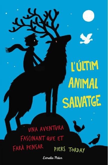 ULTIM ANIMAL SALVATGE. GUANYADORA DEL PREMI GUARDIAN CHILDREN,S FICTION PRIZE 2014 | 9788490579909 | TORDAY,PIERS