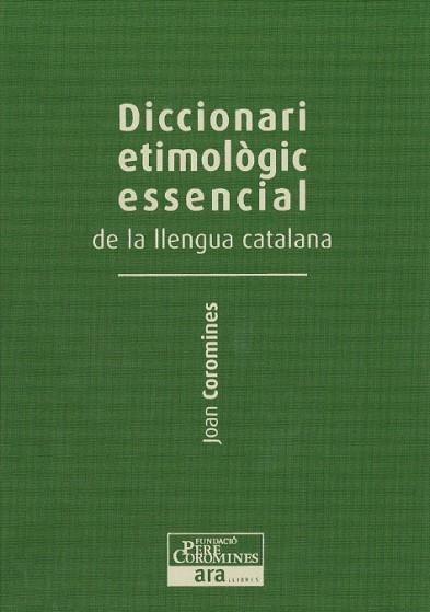 DICCIONARI ETIMOLOGIC ESSENCIAL DE LA LLENGUA CATALANA VOL. I A-D | 9788415642237 | COROMINES,JOAN