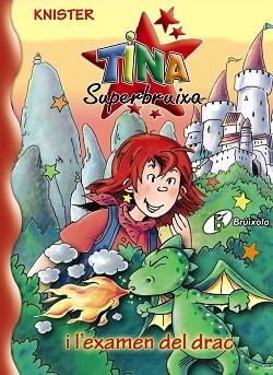 TINA SUPERBRUIXA I L,EXAMEN DEL DRAC | 9788499060613 | KNISTER