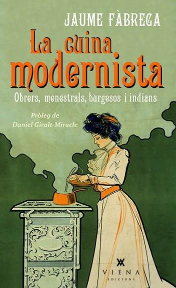 CUINA MODERNISTA. OBRERS, MENESTRALS, BURGESOS I INDIANS | 9788483308622 | FABREGA,JAUME