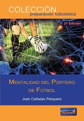 MENTALIDAD DEL PORTERO DE FUTBOL | 9788494172298 | CAÑADAS PESQUERA,JOAN