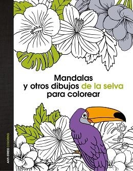 MANDALAS Y OTROS DIBUJOS DE LA SELVA PARA COLOREAR | 9788408139669 | AA. VV.