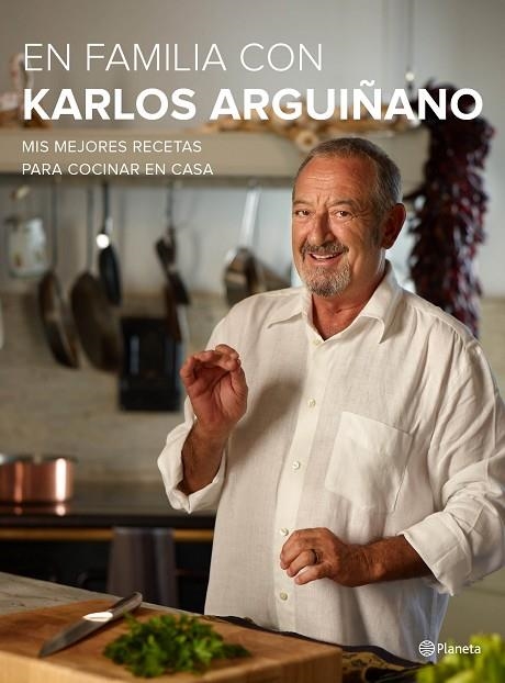 EN FAMILIA CON KARLOS ARGUIÑANO MIS MEJORES RECETAS PARA COCINAR EN CASA | 9788408133667 | ARGUIÑANO,KARLOS