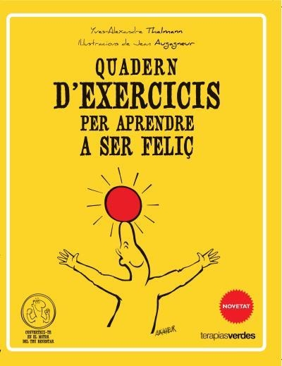 QUADERN D,EXERCICIS PER APRENDRE A SER FELIÇ | 9788415612506 | THALMANN,YVES-ALEXANDRE AUGAGNEUR,JEAN