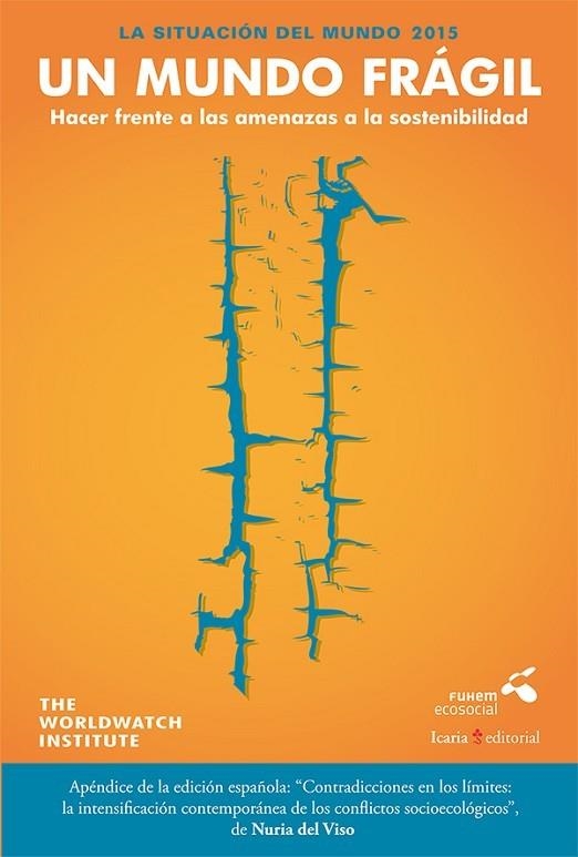 SITUACION DEL MUNDO 2015. UN MUNDO FRAGIL. HACER FRENTE A LAS AMENAZAS A LA SOSTENIBILIDAD | 9788498886733 | WORLDWATCH INSTITUTE