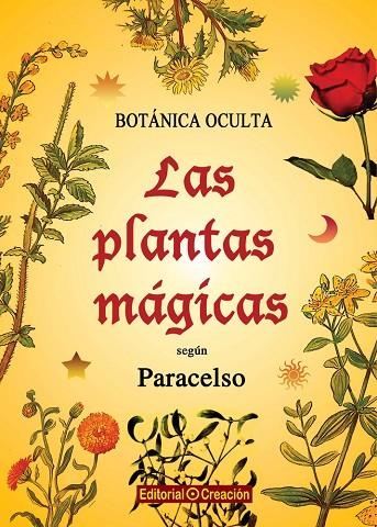 PLANTAS MAGICAS SEGUN PARACELSO. BOTANICA OCULTA | 9788415676164 | PARACELSO