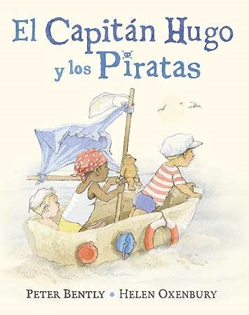 CAPITAN HUGO Y LOS PIRATAS | 9788426141835 | OXENBURY,HELEN BENTLY,PETER