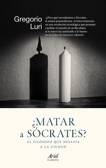 MATAR A SOCRATES? EL FILOSOFO QUE DESAFIA A LA CIUDAD | 9788434422308 | LURI MEDRANO,GREGORI