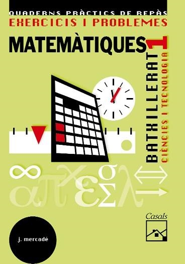 EXERCICIS I PROBLEMES MATEMATIQUES 1 BAT CIENCIES I TECNOLOGIA | 9788421837726 | MERCADE,JOAN